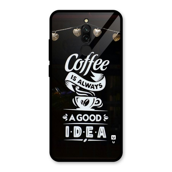 Coffee Idea Glass Back Case for Redmi 8