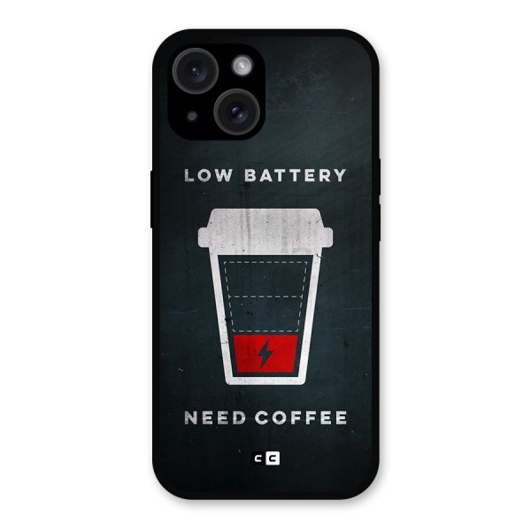 Coffee Need Metal Back Case for iPhone 15