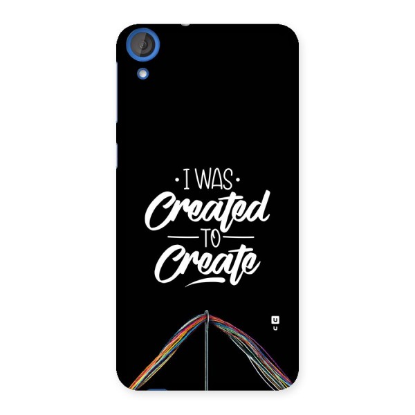 Created to Create Back Case for Desire 820s