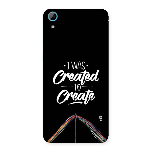 Created to Create Back Case for Desire 826