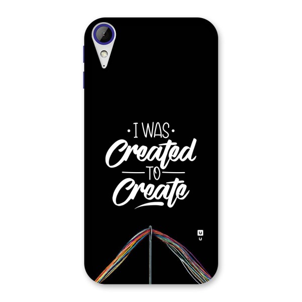 Created to Create Back Case for Desire 830