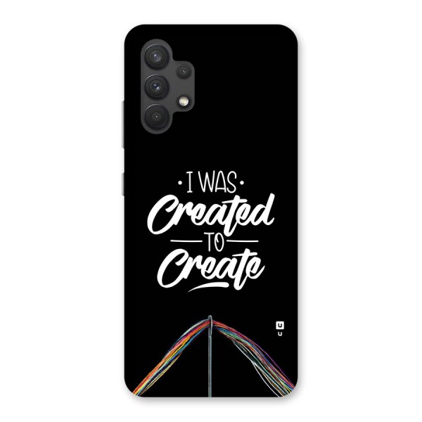 Created to Create Back Case for Galaxy A32