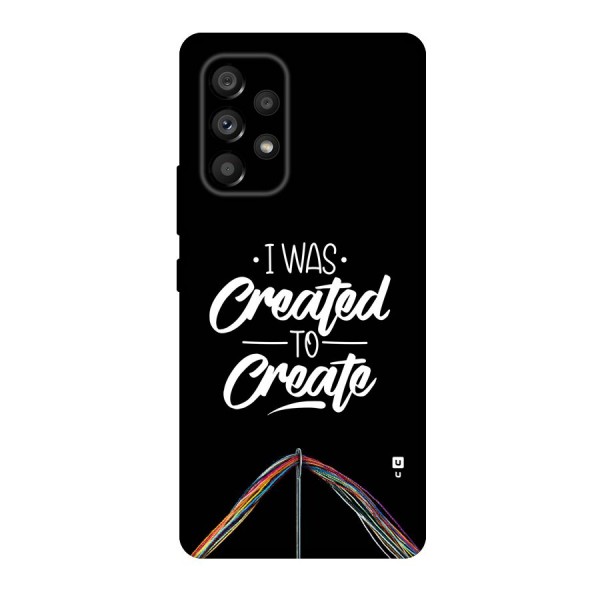 Created to Create Back Case for Galaxy A53 5G