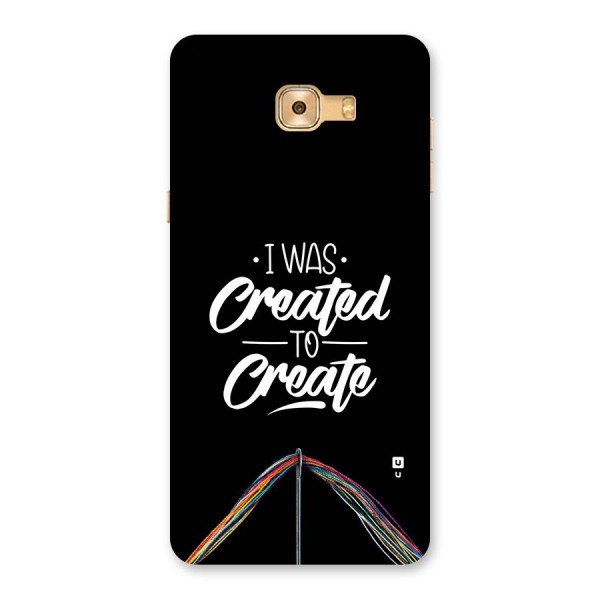 Created to Create Back Case for Galaxy C9 Pro