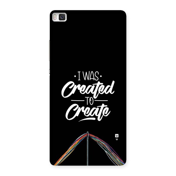 Created to Create Back Case for Huawei P8