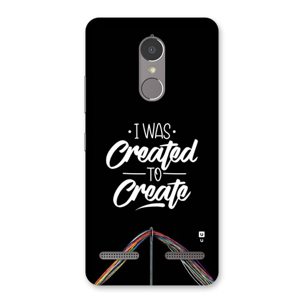 Created to Create Back Case for Lenovo K6 Power