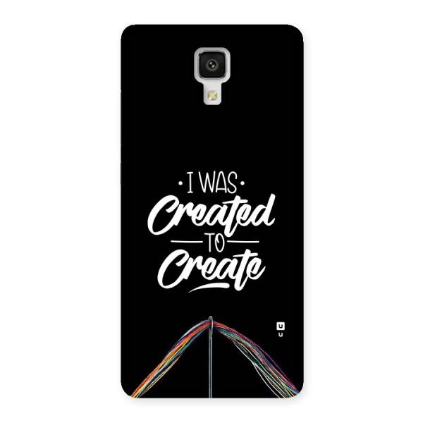 Created to Create Back Case for Mi4