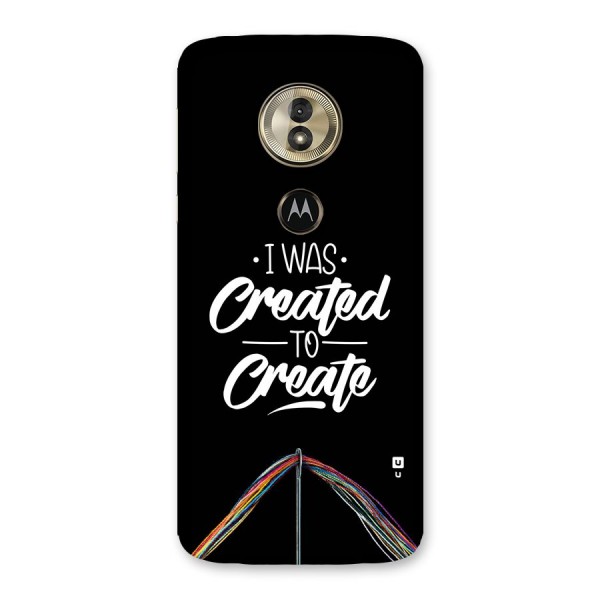 Created to Create Back Case for Moto G6 Play