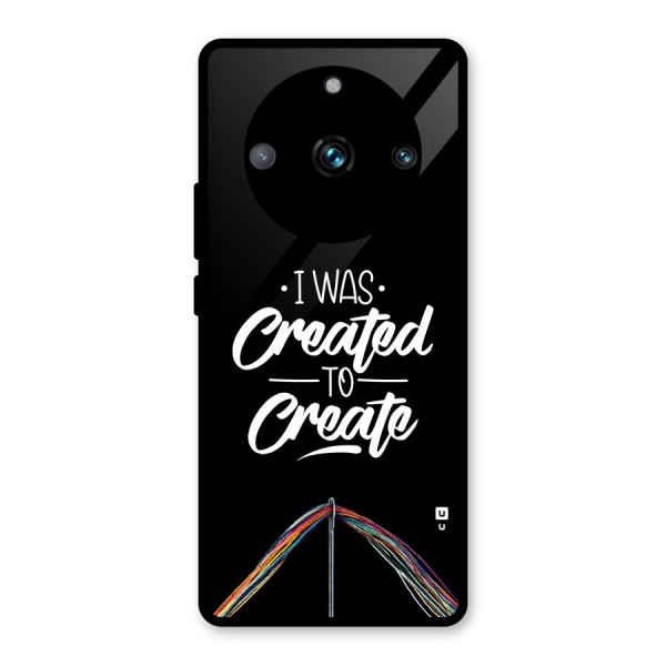 Created to Create Glass Back Case for Realme 11 Pro
