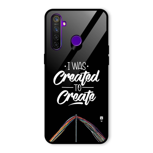 Created to Create Glass Back Case for Realme 5 Pro