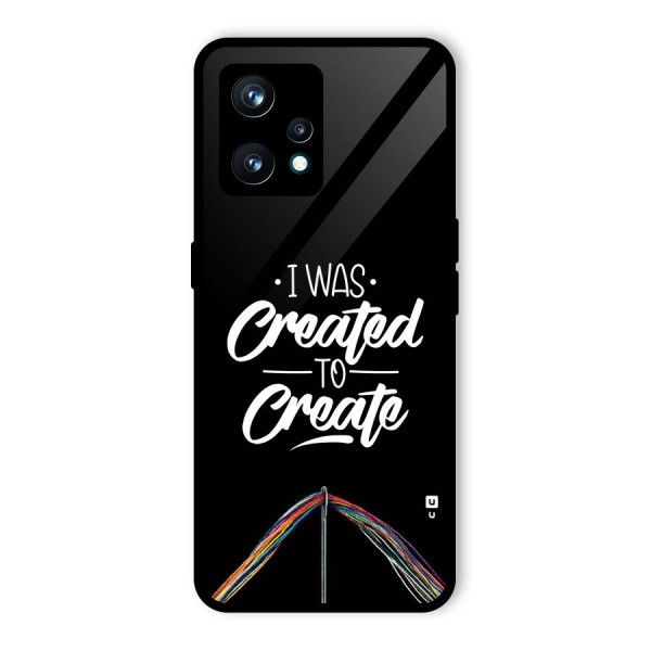 Created to Create Glass Back Case for Realme 9 Pro Plus 5G