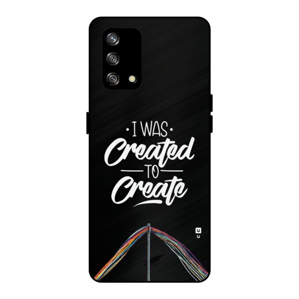 Created to Create Metal Back Case for Oppo F19s