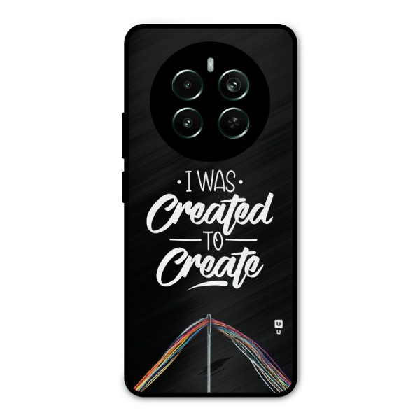 Created to Create Metal Back Case for Realme 12 Pro Plus