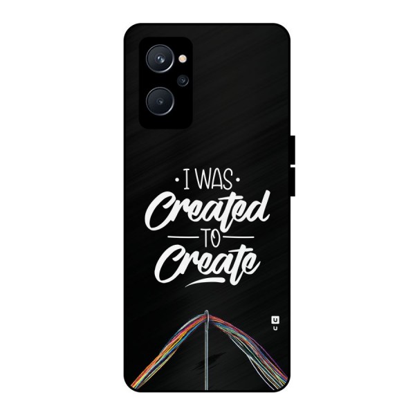 Created to Create Metal Back Case for Realme 9i 5G