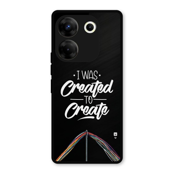 Created to Create Metal Back Case for Tecno Camon 20