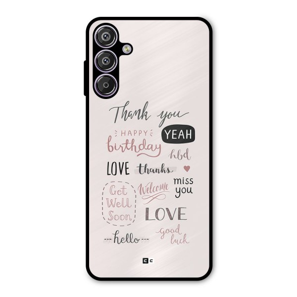 Cute Quotes Metal Back Case for Galaxy F15