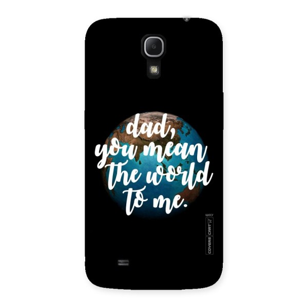Dad You Mean World to Mes Back Case for Galaxy Mega 6.3