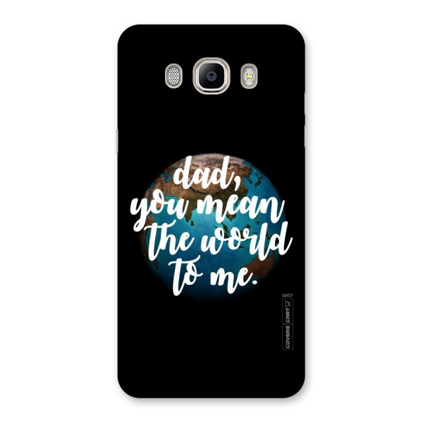 Dad You Mean World to Mes Back Case for Galaxy On8