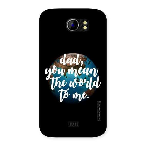 Dad You Mean World to Mes Back Case for Micromax Canvas 2 A110