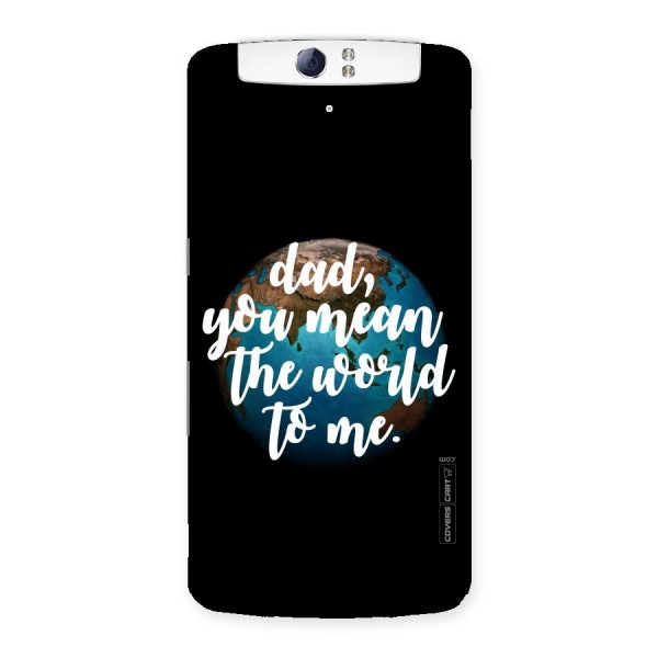 Dad You Mean World to Mes Back Case for Oppo N1