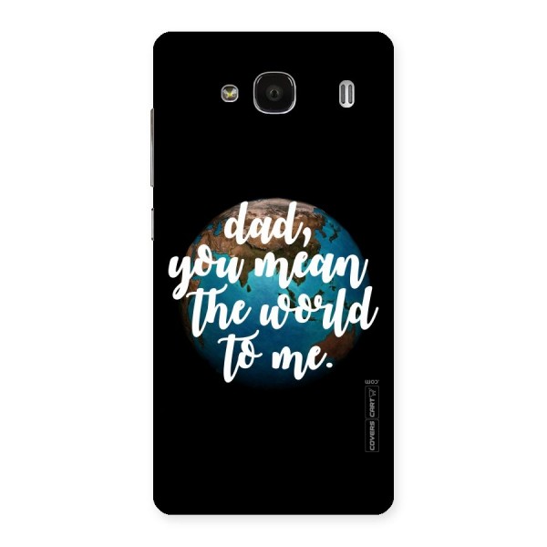 Dad You Mean World to Mes Back Case for Redmi 2s