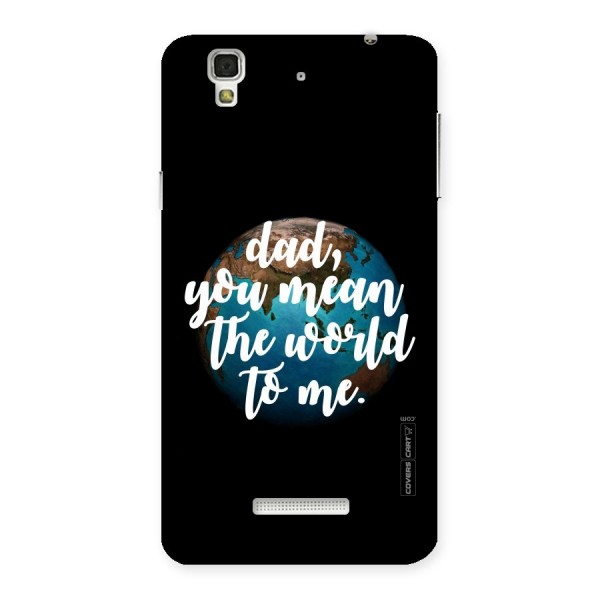 Dad You Mean World to Mes Back Case for Yu Yureka