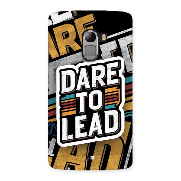 Dare To Lead Back Case for Lenovo K4 Note