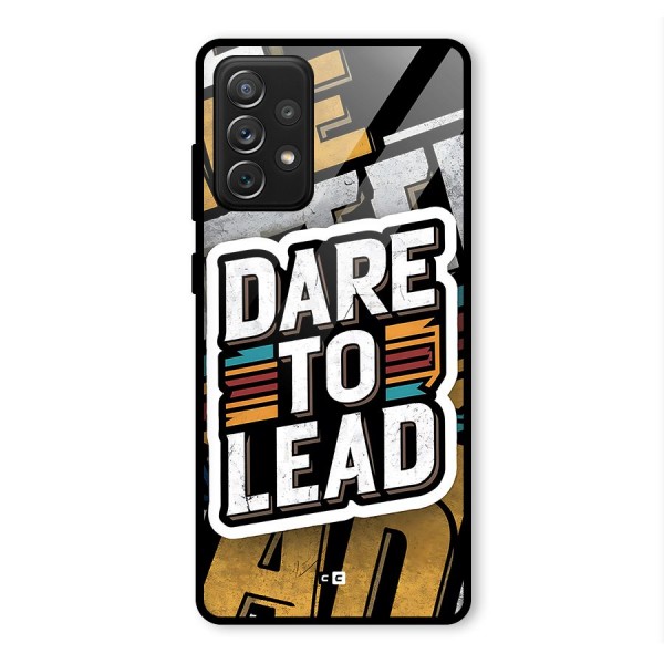 Dare To Lead Glass Back Case for Galaxy A72