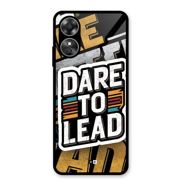 Dare To Lead Glass Back Case for Oppo A17