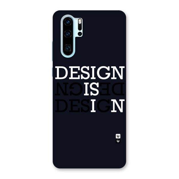 Design is In Typography Back Case for Huawei P30 Pro