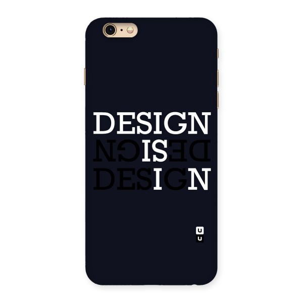 Design is In Typography Back Case for iPhone 6 Plus 6S Plus