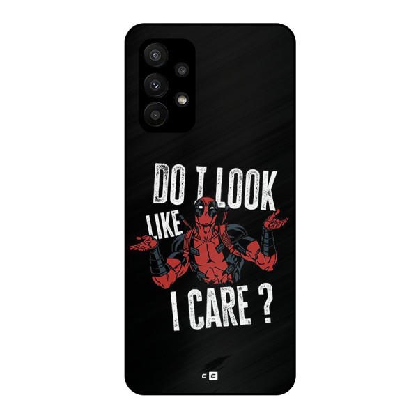 Do I Care Metal Back Case for Galaxy A23