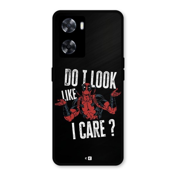 Do I Care Metal Back Case for Oppo A57 2022