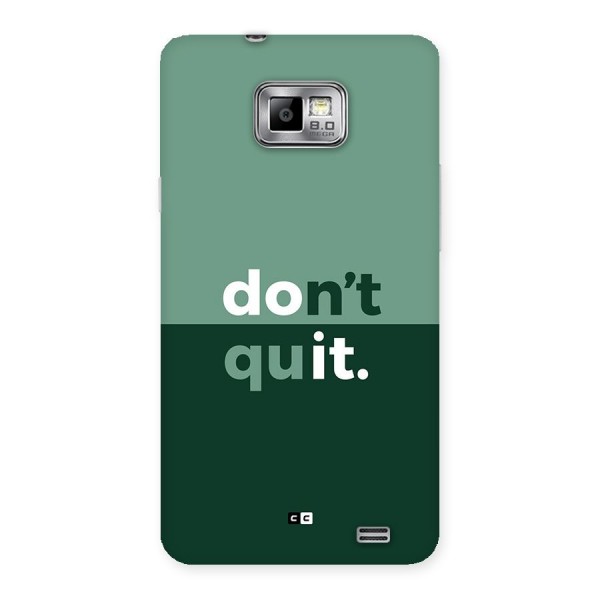 Do Not Quit Back Case for Galaxy S2
