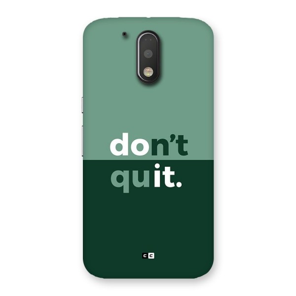 Do Not Quit Back Case for Moto G4 Plus