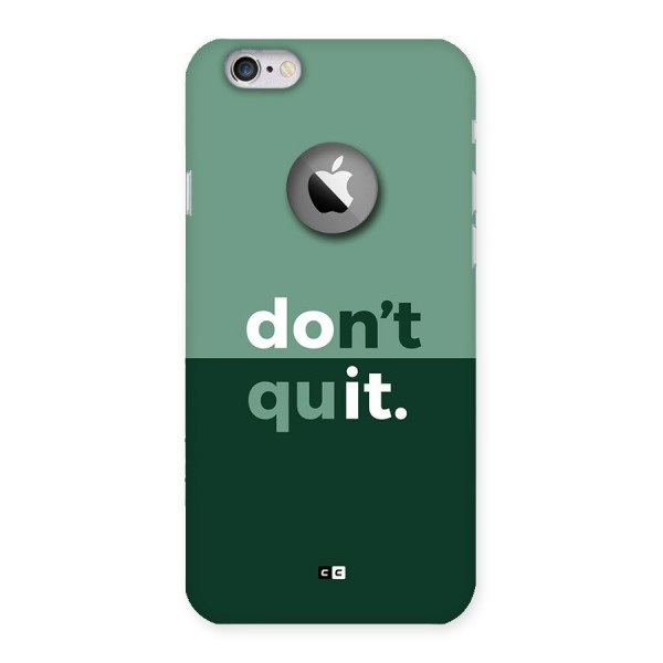 Do Not Quit Back Case for iPhone 6 Logo Cut