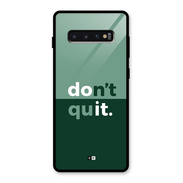Do Not Quit Glass Back Case for Galaxy S10 Plus