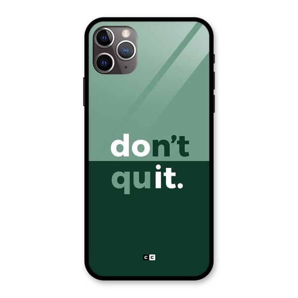 Do Not Quit Glass Back Case for iPhone 11 Pro Max