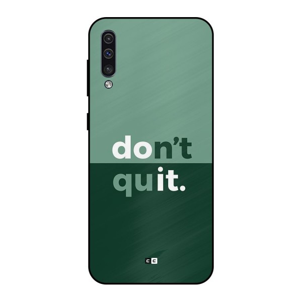 Do Not Quit Metal Back Case for Galaxy A30s