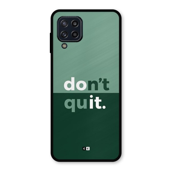 Do Not Quit Metal Back Case for Galaxy M32