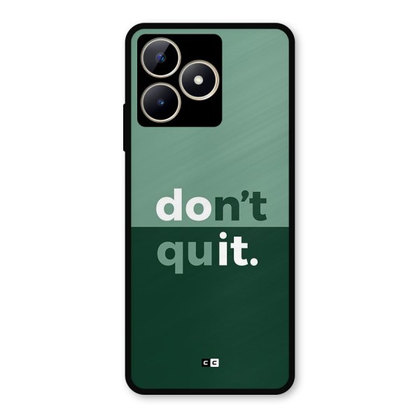 Do Not Quit Metal Back Case for Realme C53