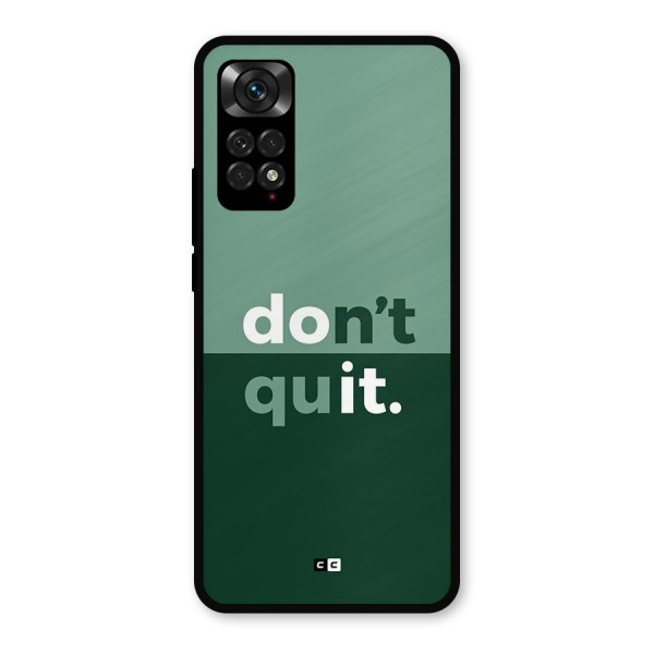 Do Not Quit Metal Back Case for Redmi Note 11