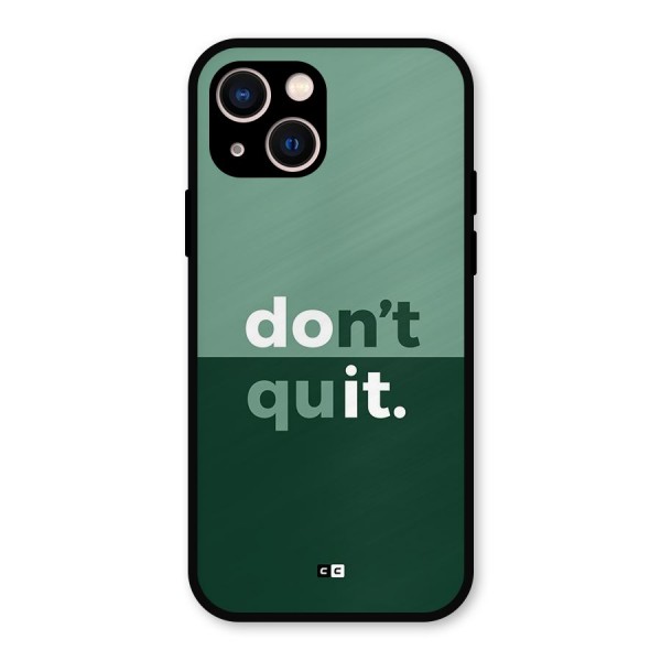 Do Not Quit Metal Back Case for iPhone 13