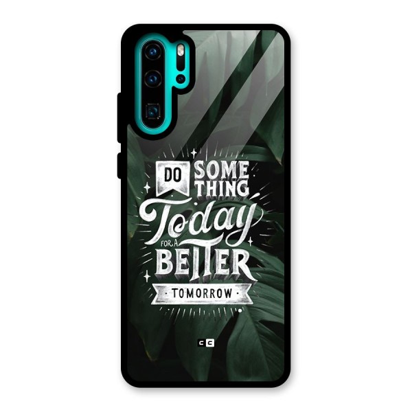 Do Something Glass Back Case for Huawei P30 Pro
