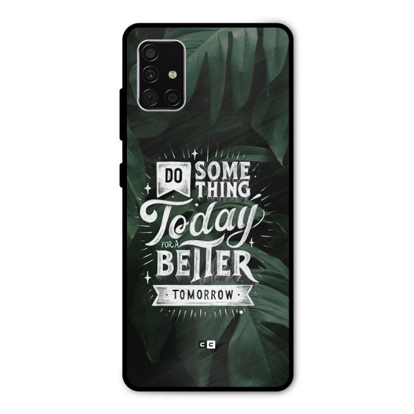 Do Something Metal Back Case for Galaxy A51