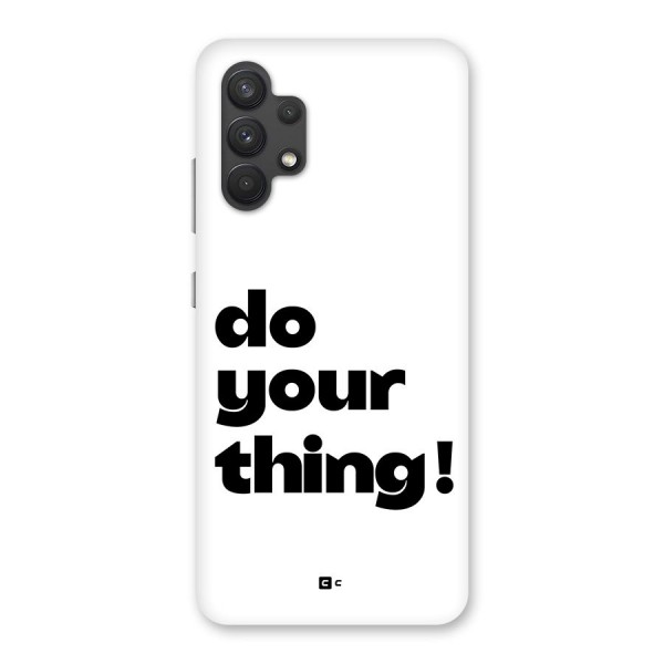 Do Your Thing Back Case for Galaxy A32
