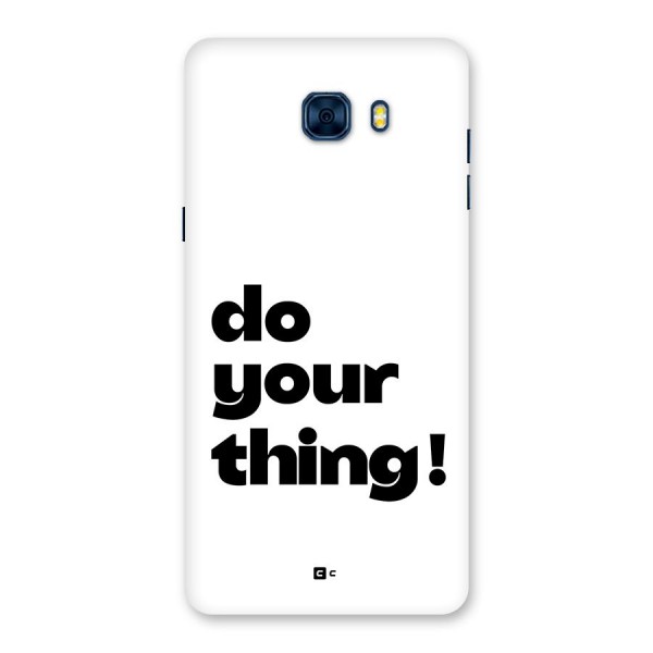 Do Your Thing Back Case for Galaxy C7 Pro