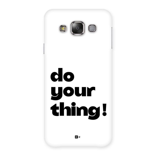Do Your Thing Back Case for Galaxy E7