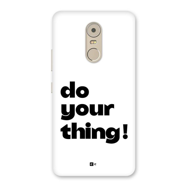 Do Your Thing Back Case for Lenovo K6 Note