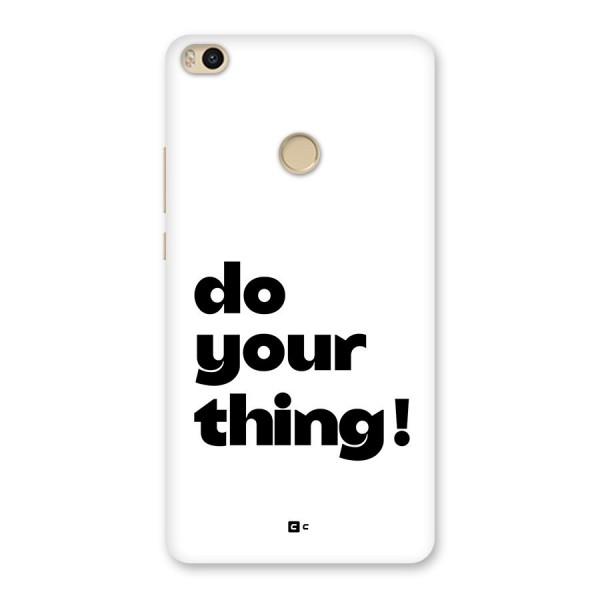 Do Your Thing Back Case for Mi Max 2